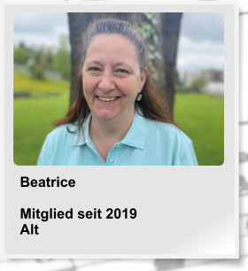 Beatrice  Mitglied seit 2019 Alt