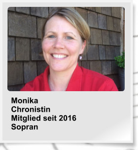 Monika Chronistin Mitglied seit 2016 Sopran