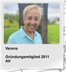 Verena  Gründungsmitglied 2011 Alt