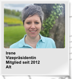Irene Vizepräsidentin Mitglied seit 2012 Alt