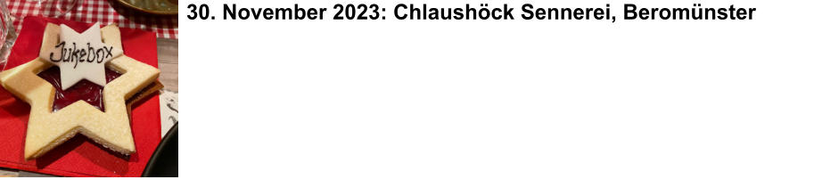 30. November 2023: Chlaushöck Sennerei, Beromünster